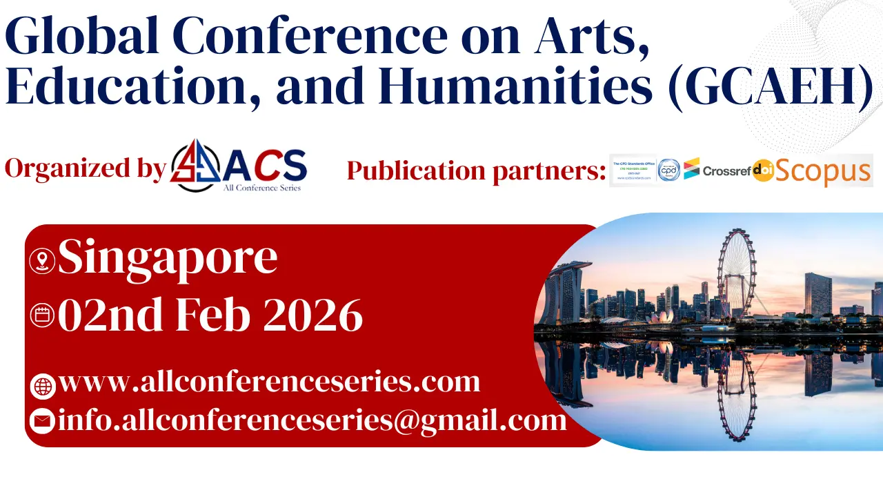 Arts, Education, and Humanities Conference in Singapore Arts, Education, and Humanities Conference in Singapore